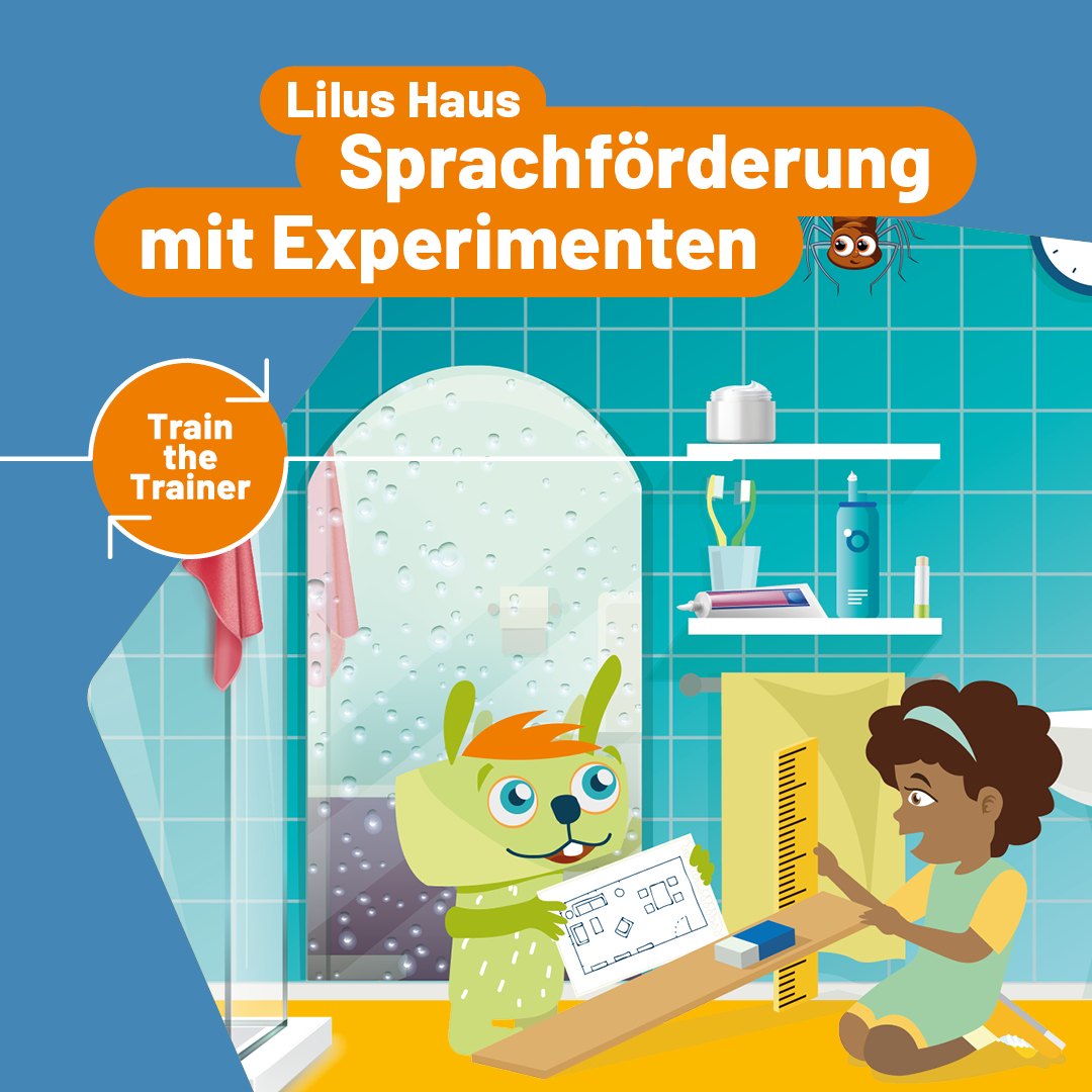 Train the Trainer: Lilus Haus - Sprachförderung mit Experimenten
